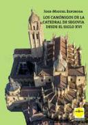 Los can�nigos de la Catedral de Segovia desde el siglo XVI