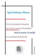 Una interpretaci�n inmanente de la �ntima conexi�n fenom�nica entre la muerte y la verdad en la ontolog�a fundamental