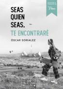 Seas quien seas, te encontrar�