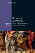 Un imperio de m�rtires