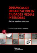 Din�micas de urbanizaci�n en ciudades medias interiores
