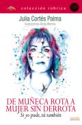 De mu�eca rota a mujer sin derrota (si yo pude, t� tambi�n)