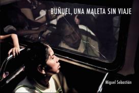 Bu�uel, una maleta sin viaje