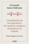 Contribuci�n de los ingenieros de caminos catalanes al progreso de Espa�a