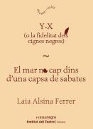 Y-X (o la fidelidad dels cignes negres) ; El mar no cap dins d'una capsa de sabates