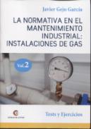 La normativa en el mantenimiento industrial : instalaciones de gas, 2