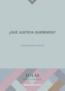 �Qu� justicia queremos?