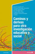 Caminos y derivas para otra investigaci�n educativa y social
