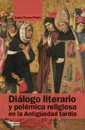 Di�logo literario y pol�mica religiosa en la Antig�edad tard�a