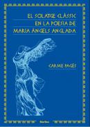 El solatge cl�ssic en la poesia de Maria �ngels Anglada