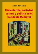 Alimentaci�n, sociedad, cultura y pol�tica en el Occidente Medieval
