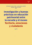 Investigaci�n y buenas pr�cticas en educaci�n patrimonial entre la escuela y el museo