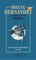 Miguel Hern�ndez... y su palabra se hizo m�sica