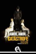 Amor, amor, cat�strofe