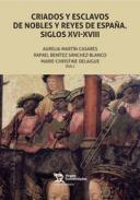 Criados y esclavos de nobles y reyes de Espa�a (siglos XVI-XVIII)