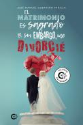 El matrimonio es sagrado y, sin embargo, me divorci�
