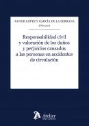 Responsabilidad civil y valoraci�n de los da�os y perjuicios causados a las personas en accidentes de circulaci�n