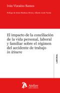 El impacto de la conciliaci�n de la vida personal, laboral y familiar sobre el r�gimen del accidente de trabajo in itinere