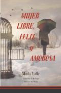 Mujer libre, feliz y amorosa