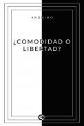 �Comodidad o libertad?