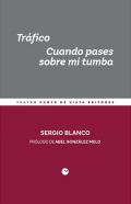 Tr�fico ; Cuando pases sobre mi tumba