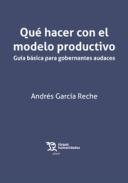 Qu� hacer con el modelo productivo