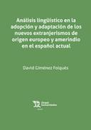 An�lisis ling��stico en la adopci�n y adaptaci�n de los nuevos extranjerismos de origen europeo y amerindio en el espa�ol actual