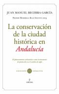 La conservaci�n de la ciudad hist�rica en Andaluc�a