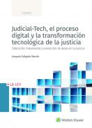 Judicial-Tech, el proceso digital y la transformaci�n tecnol�gica de la justicia