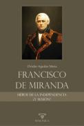 Francisco de Miranda, h�roe de la Independencia �y mas�n?