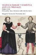 Violencia familiar y dom�stica ante los tribunales (siglos XVI-XIX)