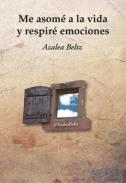 Me asom� a la vida y respir� emociones