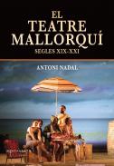 El teatre mallorqu� (segles XIX-XXI)