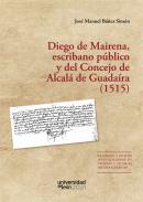 Diego de Mairena, escribano p�blico y del Concejo de Alcal� de Guada�ra (1515)
