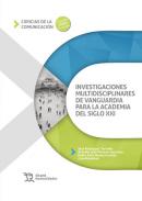 Investigaciones multidisciplinares de vanguardia para la Academia del siglo XXI