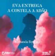 Eva Entrega a Costela a Ad�o