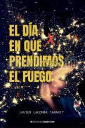 El d�a en que prendimos el fuego