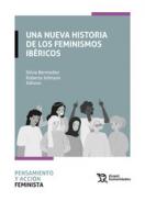 Una nueva historia de los feminismos ib�ricos