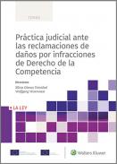 Pr�ctica judicial ante las reclamaciones de da�os por infracciones de derecho de la competencia