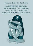 La jurisprudencia de la sala segunda del tribunal supremo en los delitos sexuales a menores de 16 a�os
