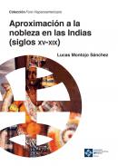 Aproximaci�n a la nobleza en las Indias (siglos XV-XIX)