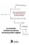 La creaci�n art�stica en abrazo musical-jur�dico-digital