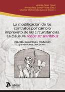 La modificaci�n de los contratos por alteraci�n imprevista de las circunstancias (la cl�usula rebus sic stantibus)