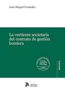 La vertiente societaria del contrato de gesti�n hotelera