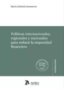 Pol�ticas internacionales, regionales y nacionales para reducir la impunidad financiera