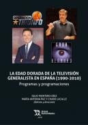 La edad dorada de la televisi�n generalista en Espa�a (1990-2010)