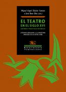 El teatro en el siglo XVI, autores y pr�cticas esc�nicas