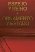 Espejo y Reino / Ornamento y Estado