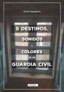 5 destinos, sonidos y colores de un Guardia Civil