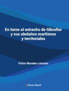 En torno al estrecho de Gibraltar y sus aleda�os mar�timos y territoriales